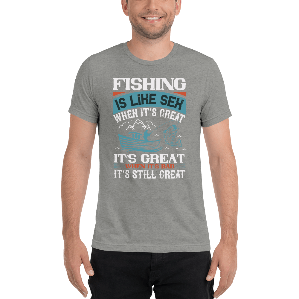 Fine Point Graphix Fishing is Great  T-Shirt T-shirt Fine Point Graphix