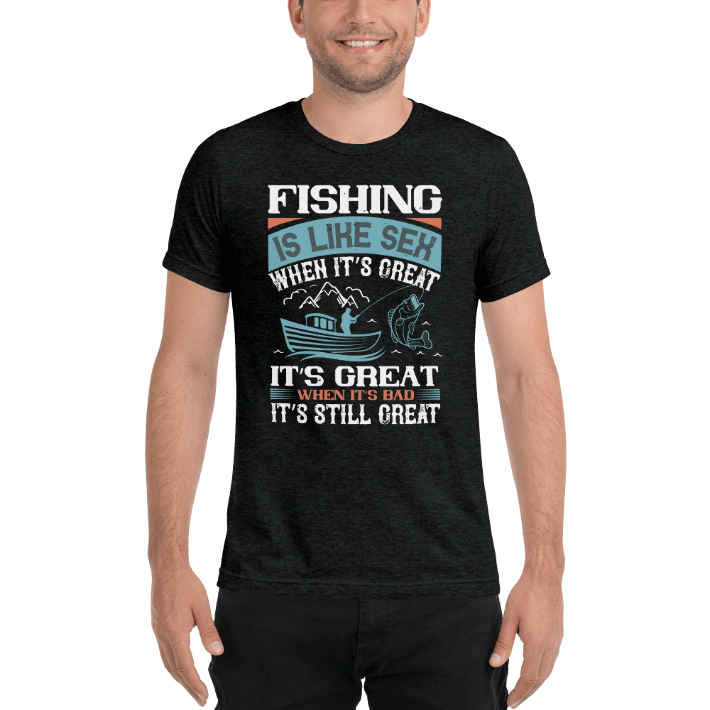 Fine Point Graphix Fishing is Great  T-Shirt T-shirt Fine Point Graphix