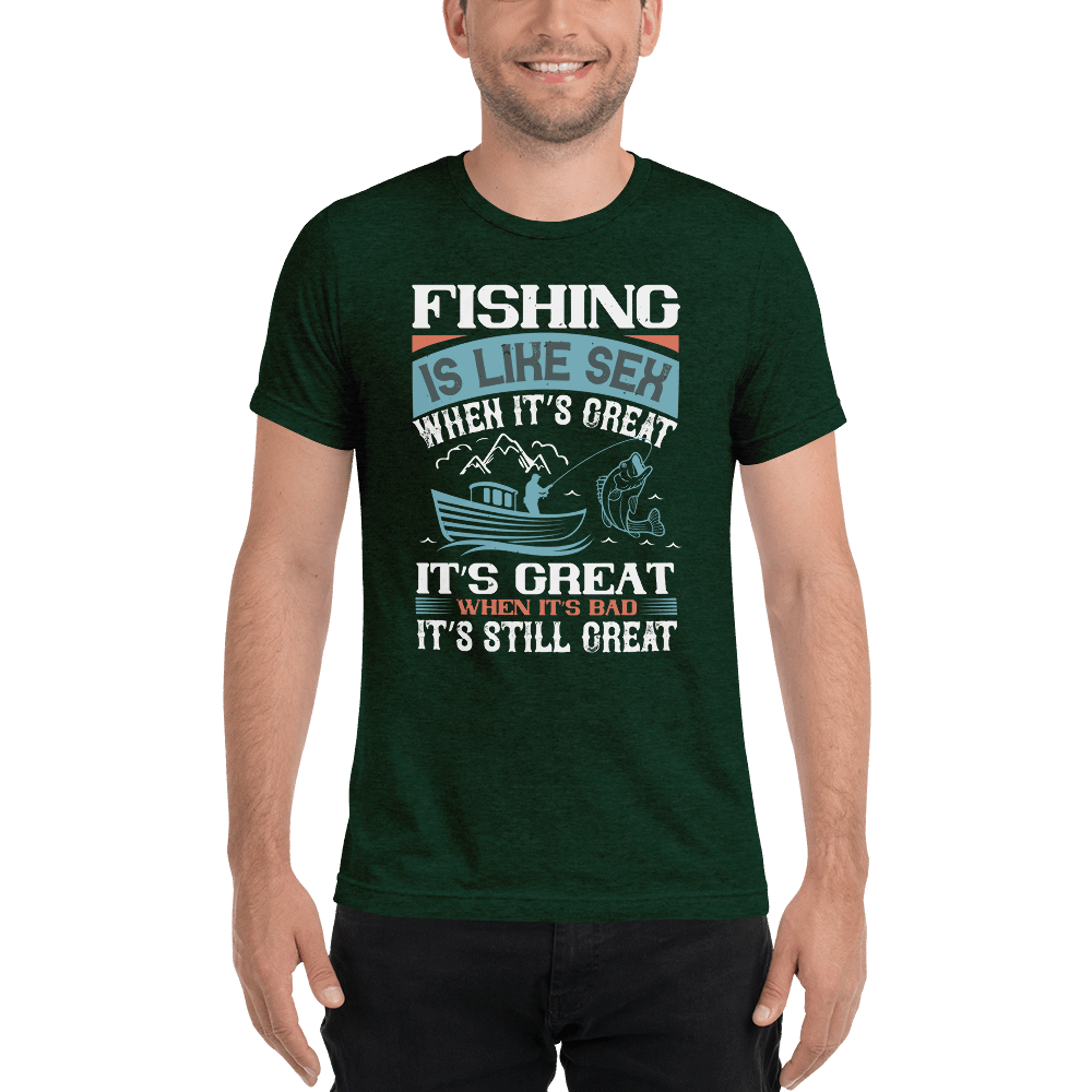 Fine Point Graphix Fishing is Great  T-Shirt T-shirt Fine Point Graphix