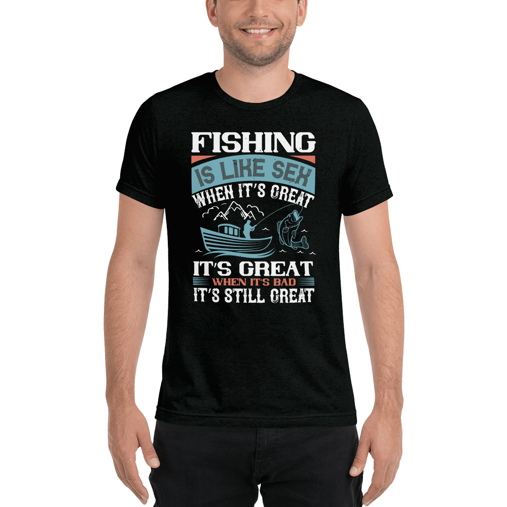 Fine Point Graphix Fishing is Great  T-Shirt T-shirt Fine Point Graphix